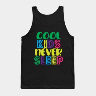 Cool kids never sleep Tank Top